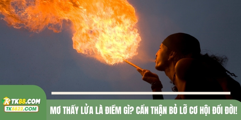 Mơ thấy lửa