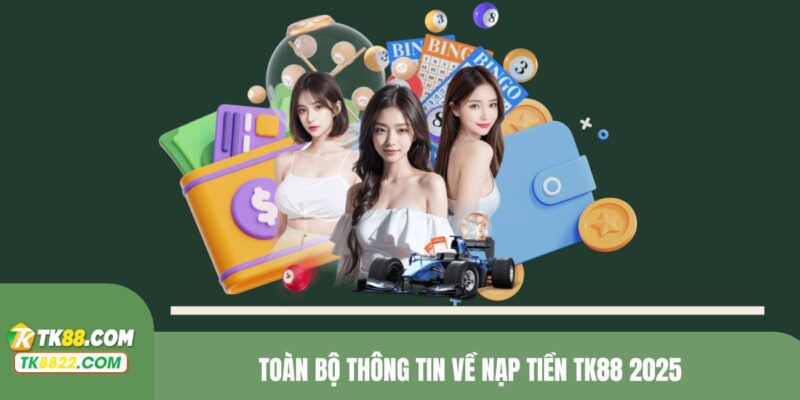 nạp tiền TK88